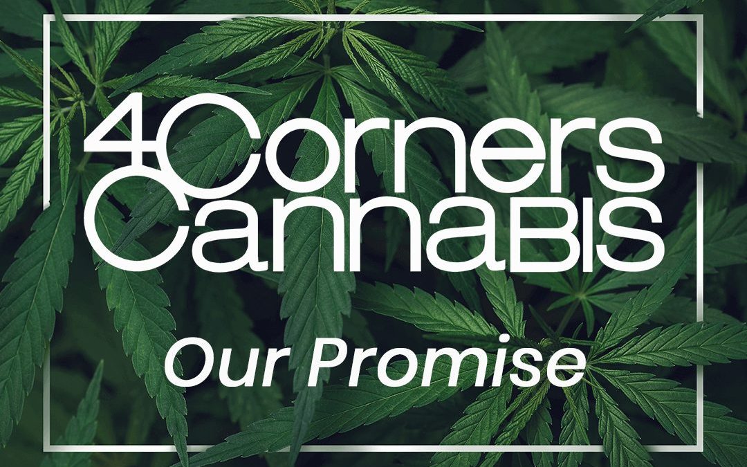 The 4 Corners Cannabis Promise